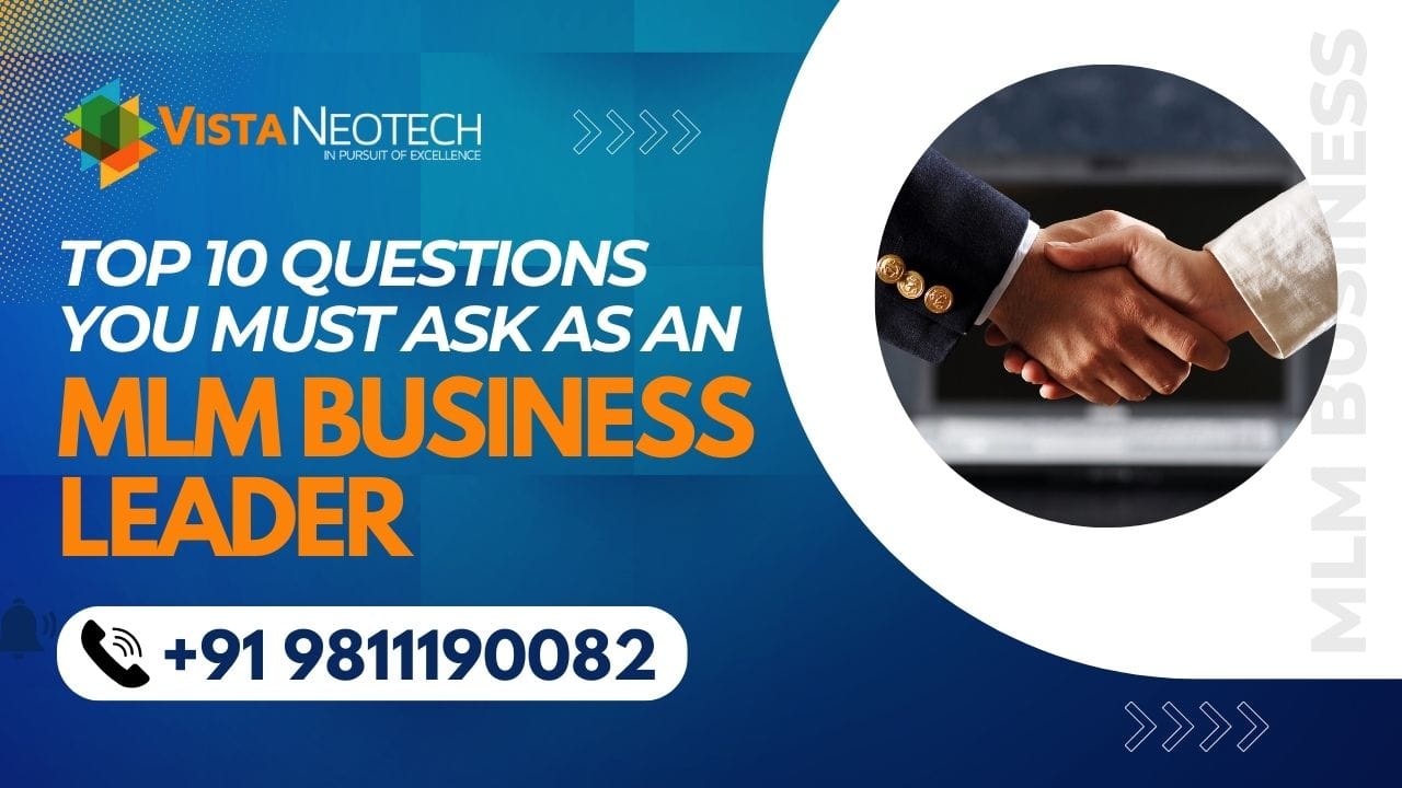 MLM Business Leader: Top10 questions you must ask.