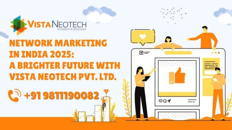 network_marketing_in_india_2025_a_brighter_future_vista_neotech.