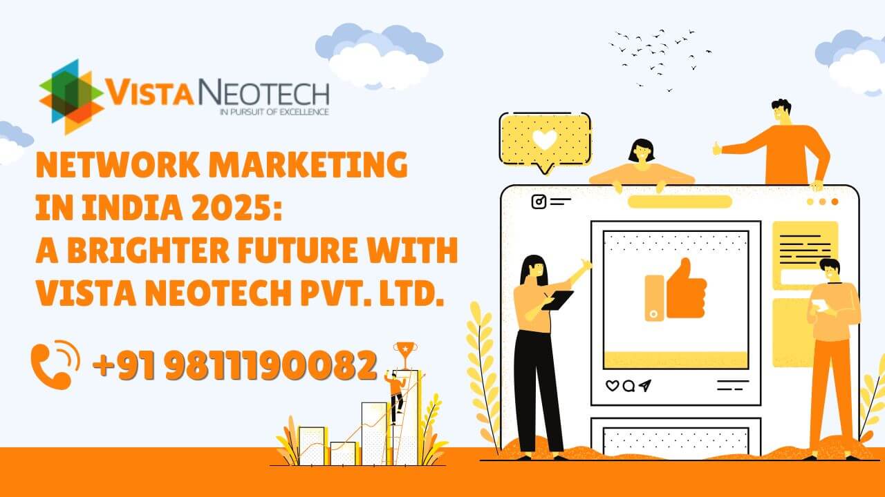 network_marketing_in_india_2025_a_brighter_future_vista_neotech.